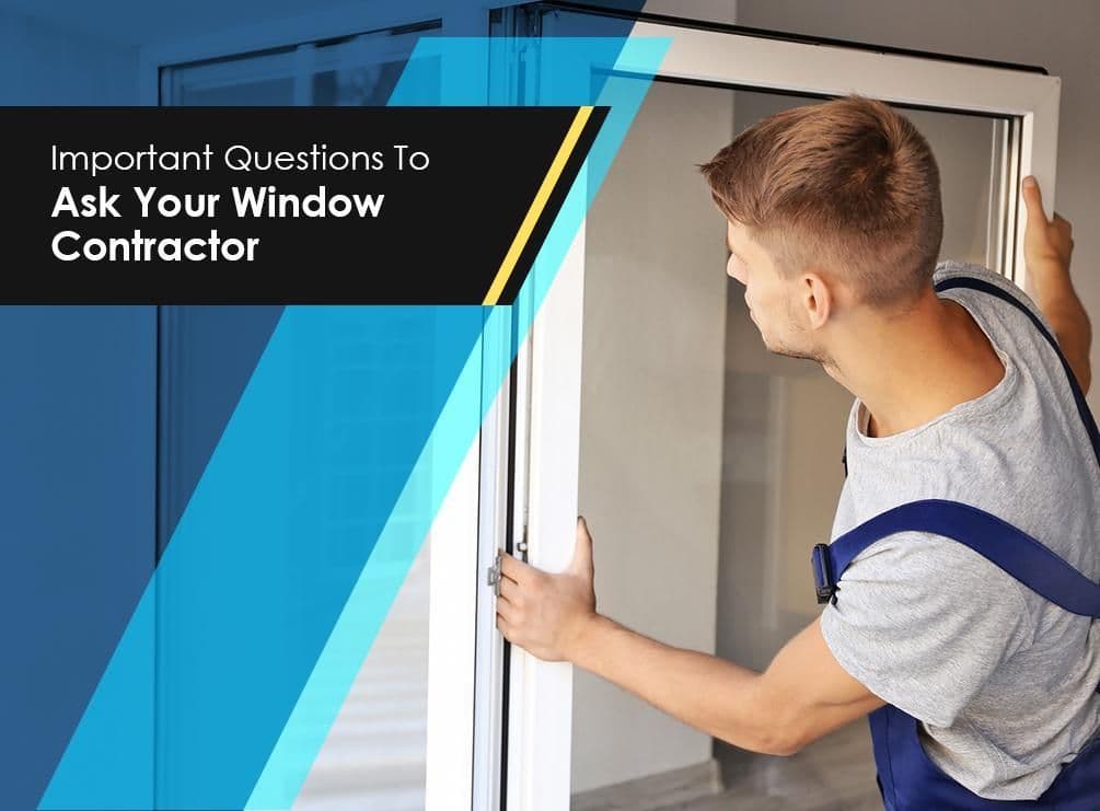 Important-Questions-To-Ask-Your-Window-Contractor.jpg